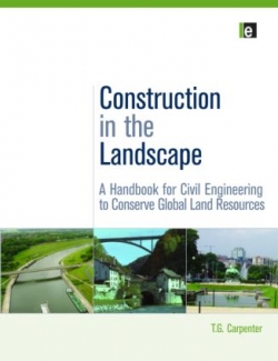 Construction In The Landscape : A Handbook for Civil Engineering to Conserve Global Land Resources