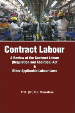 Contract Labour: A Review of the Contract Labour (Regulation and Abolition) Act & Other Applicable Labour Laws