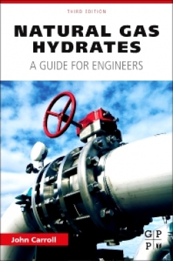 Natural Gas Hydrates : A Guide for Engineers Third Edition