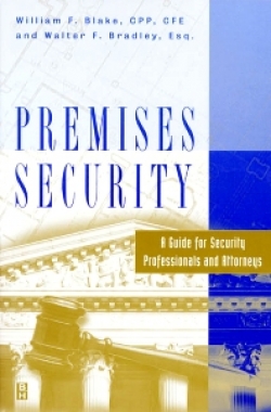 Premises Security: A Guide for Security Proessional and Attorneys