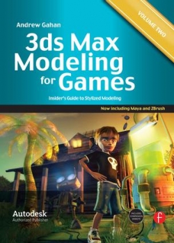 3 ds Max Modeling For Games : Insider\'s Guide To Stylized Modeling Volume Two