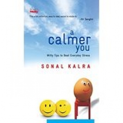A Calmer You:Witty Tips to Beat Everyday Stress