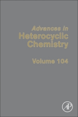 Advances in Heterocyclic Chemistry Volume 104