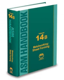 ASM Handbook Volume 14B: Metalworking Sheet Forming