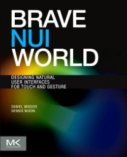 Brave NUI World: Designing Natural User Interfaces for Touch and Gesture