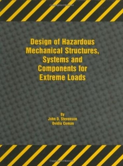 Design of Hazardous Mechancial Structures, Systems and Components for Extreme Loads