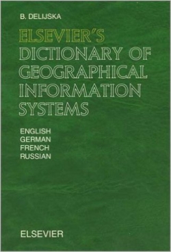 Elsevier\'s Dictionary of Geographical Information Systems