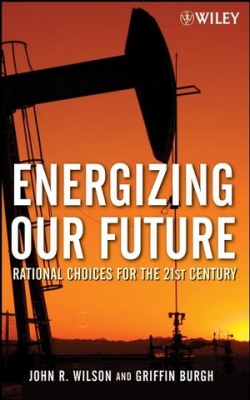 Energizing Our Future: Rational Choicees For The 21st Century