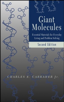 Giant Molecules: Essential Materials For Everday Living And Problem Solving Second Edition
