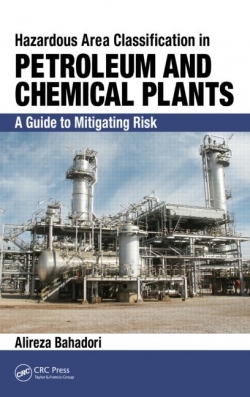 Hazardous Area Classification in Petroleum And Chemical Plants: A Guide to Mitigating  Risk