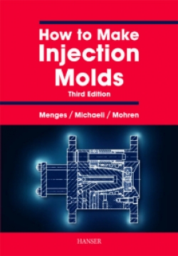 How To Make Injection Molds Third Edition: