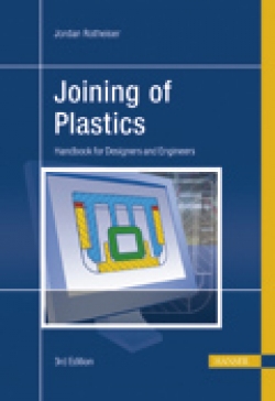 Joining of Plastics: Handbook for Designers and Engineers 3rd Edition