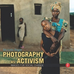 Photography As Activism: Images For Social  Change
