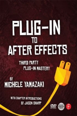Plug-In To After Effects: Third Party Plug- In Mastery