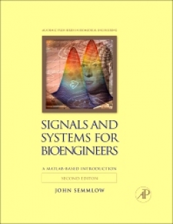 Singals And Systms For Bioengineers: Second Edition