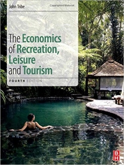The Economics of Recreation, Leisure and Tourism Fourth Edition