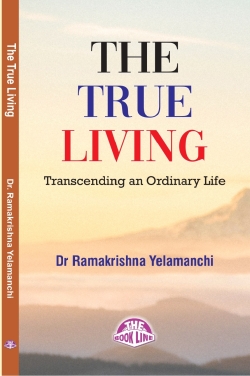 The True Living : Transcending an Ordinary Life
